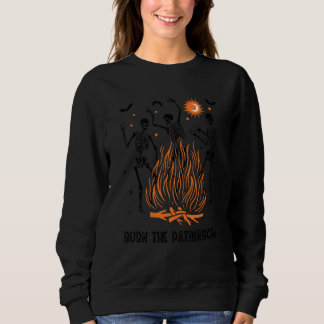 Burn The Patriarchy Feminist Dancing Skeleton Hall Sweatshirt