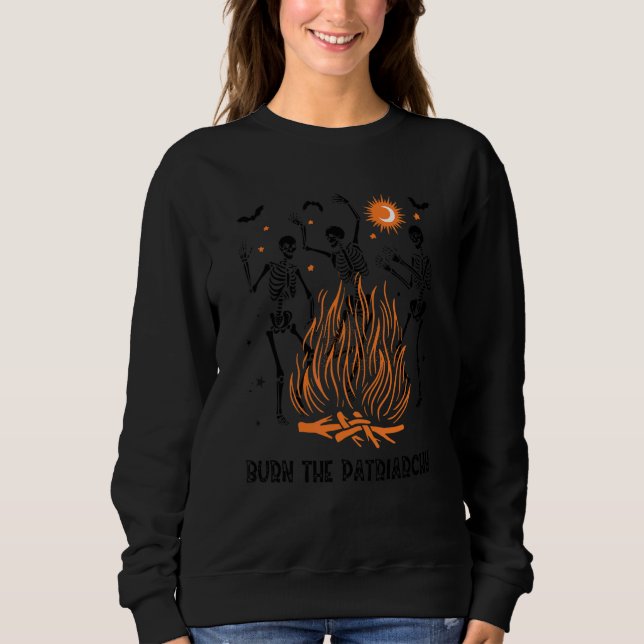 Burn The Patriarchy Feminist Dancing Skeleton Hall Sweatshirt (Front)
