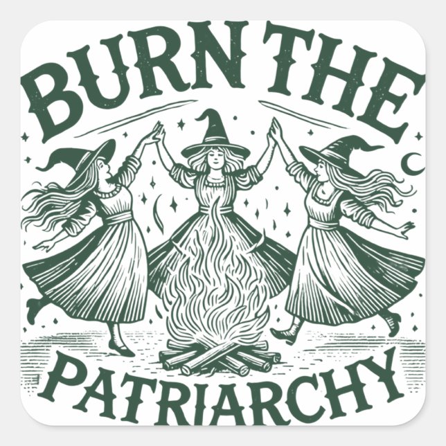 Burn the Patriarchy Witches  Square Sticker (Front)