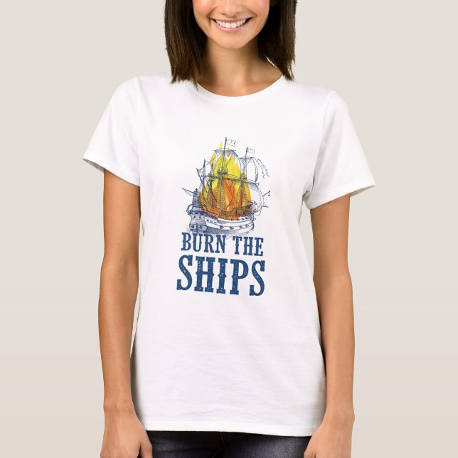 Burn the ships, For King and Country fan art T-Shirt (Front)