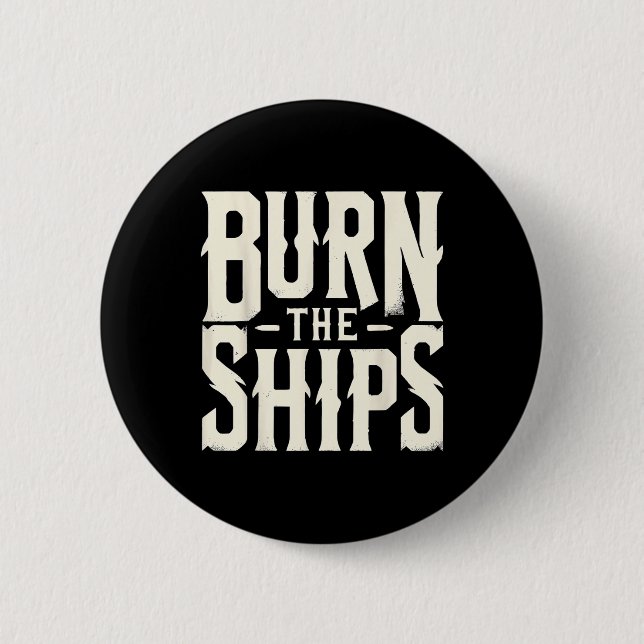 Burn The Ships Patriotic 4th Of July Independence  Button (Front)