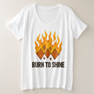 Burn to Shine Plus Size T-Shirt