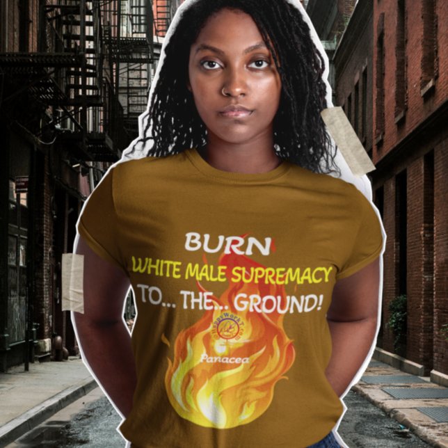 BURN WHITE MALE SUPREMACY T-Shirt (Creator Uploaded)