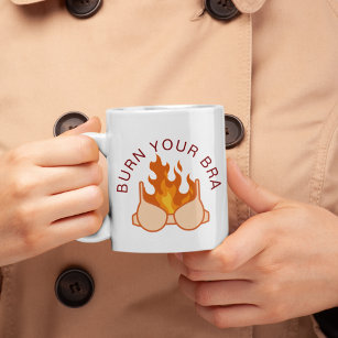 Burn Your Bra Vintage Feminist Quote Coffee Mug