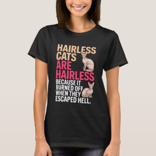 Burned Off Cat Dad Hairless Cat Pet Sphynx Cat T-Shirt
