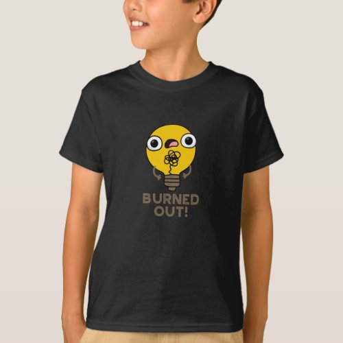 Burned Out Funny Bulb Pun Dark BG T_Shirt