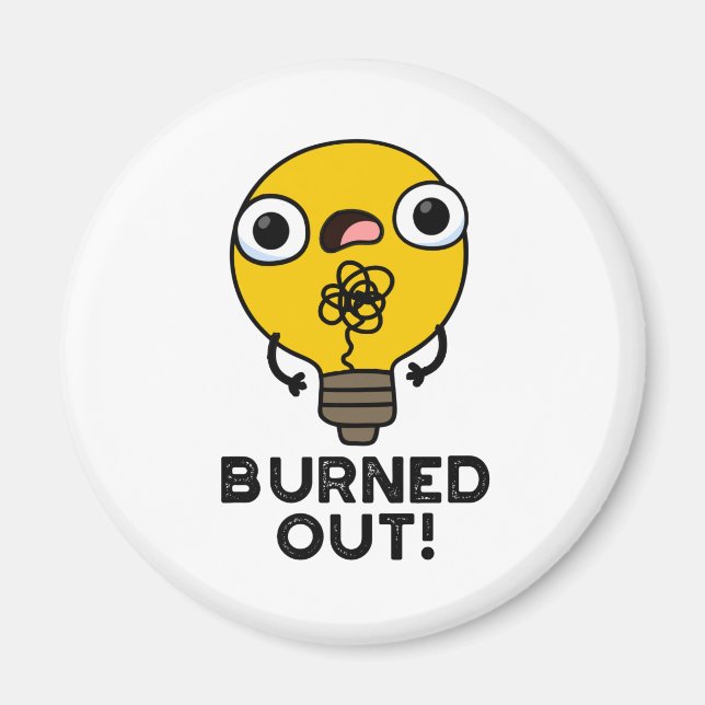 Burned Out Funny Bulb Pun  Magnet (Front)