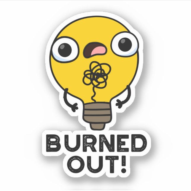 Burned Out Funny Bulb Pun  Sticker (Front)