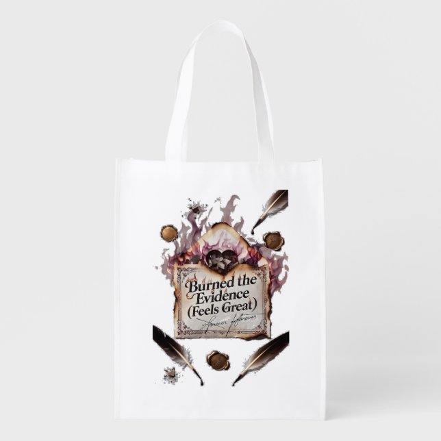 Burned the Evidence (Feels Great) T-Shirt | Burnt  Grocery Bag (Front)