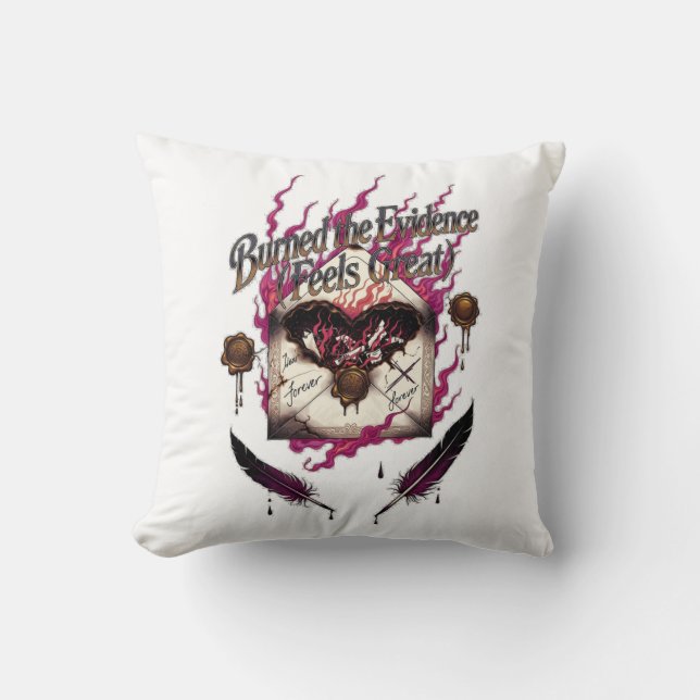 Burned the Evidence Feels Great T-Shirt | Charred  Throw Pillow (Front)