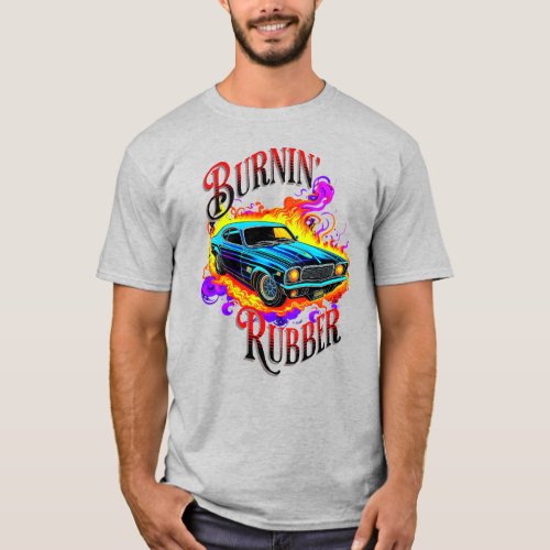 Burnin Rubber T_Shirt
