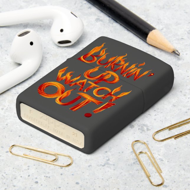 Burnin Up Watch Out! Zippo Lighter (On Table 2)