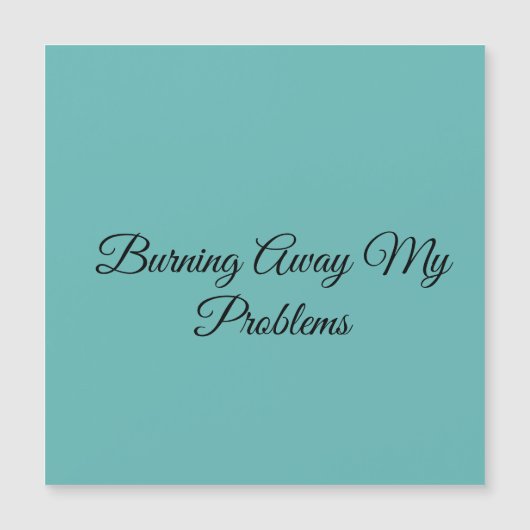 Burning Away My Problems (Front)