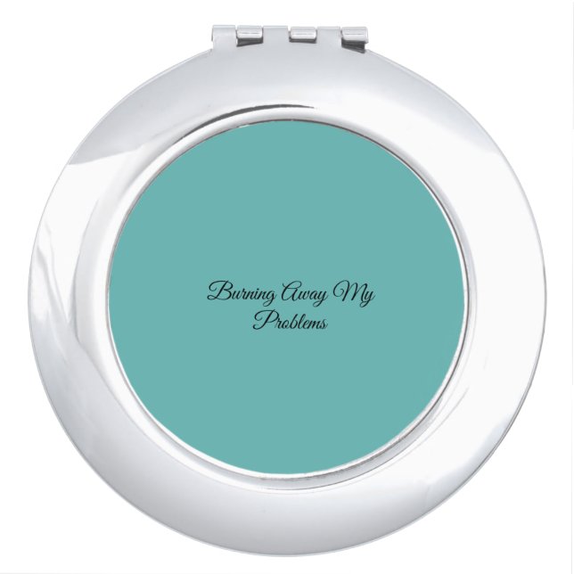 Burning Away My Problems Compact Mirror (Front)
