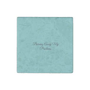 Burning Away My Problems Stone Magnet