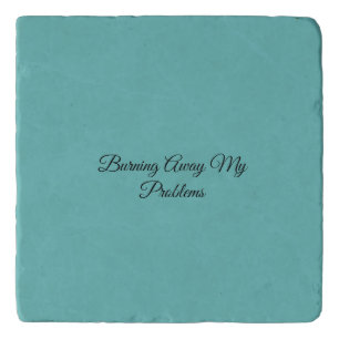 Burning Away My Problems Trivet