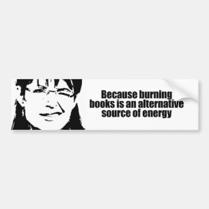 Burning books is a source of energy bumper sticker