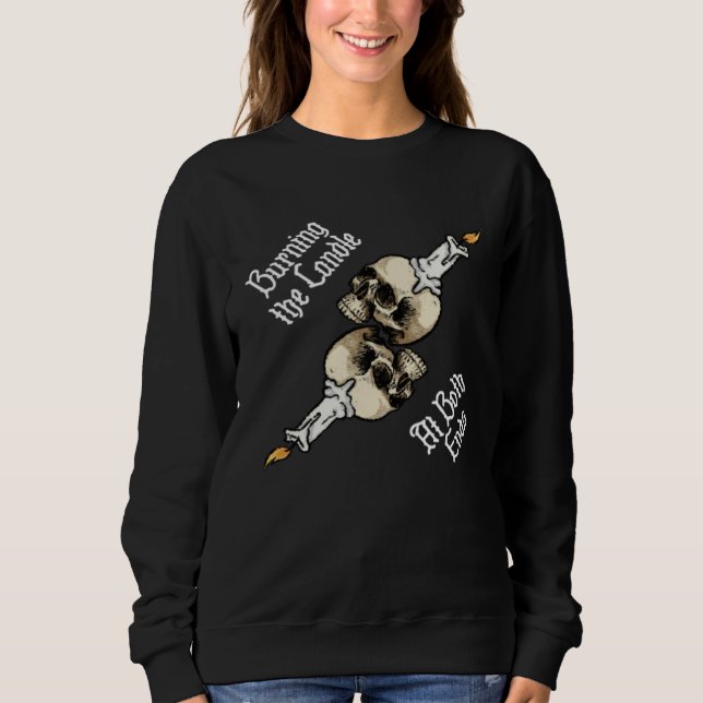 Burning the Candle at Both Ends Sweatshirt (Front)