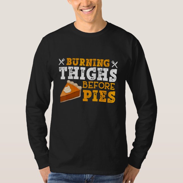 Burning Thighs Before Pies Running Quote T-Shirt (Front)