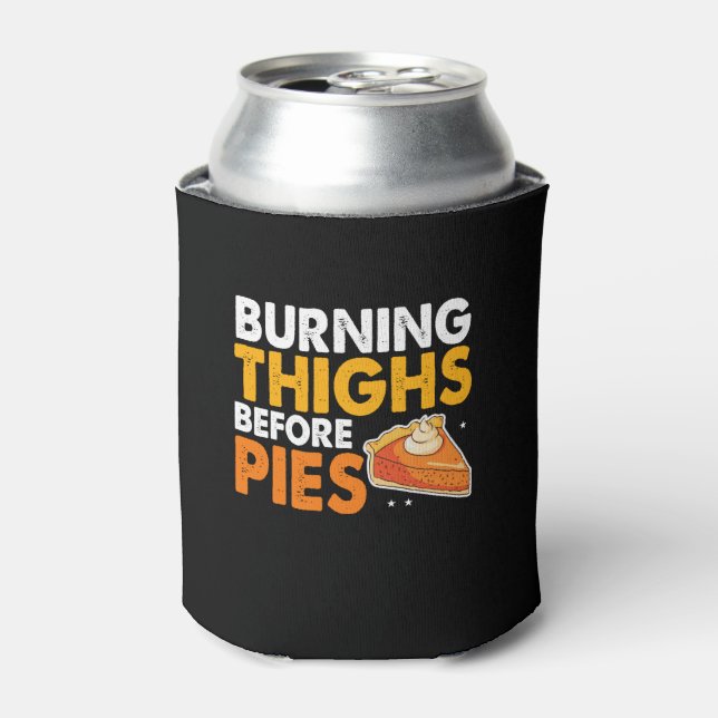 Burning Thighs Before Pies Thanksgiving Pumpkin Pi Can Cooler (Can Front)