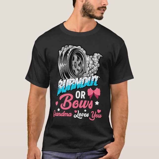 Burnout or Bows Gender Reveal Baby Announcement Gr T-Shirt (Front)