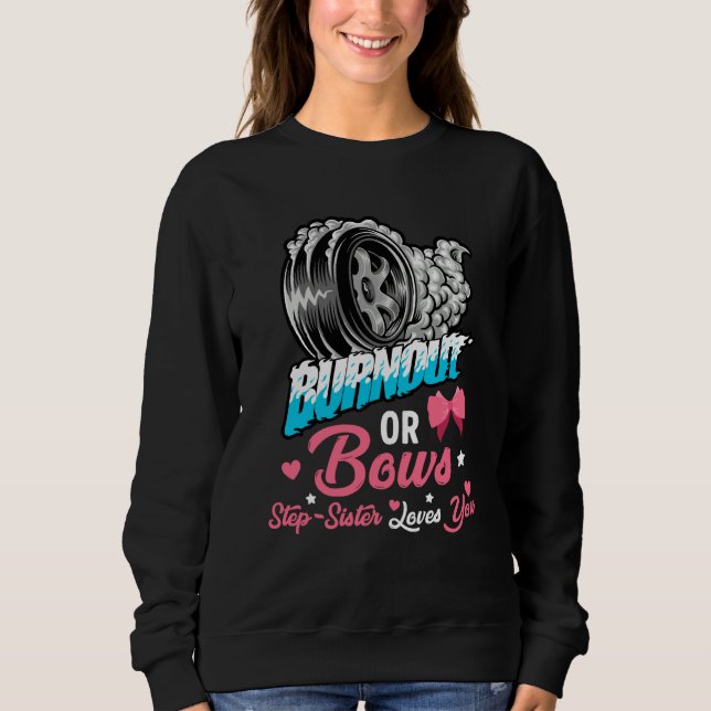 Burnout or Bows Gender Reveal Baby Announcement St Sweatshirt (Front)