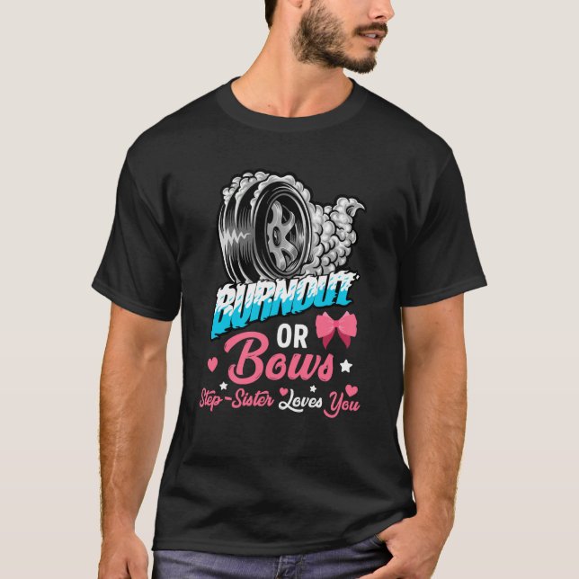 Burnout or Bows Gender Reveal Baby Announcement St T-Shirt (Front)