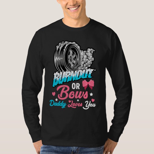 Burnout or Bows Gender Reveal Baby Party Announcem T-Shirt (Front)