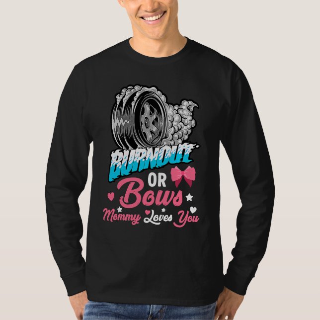 Burnout or Bows Gender Reveal Baby Party Announcem T-Shirt (Front)