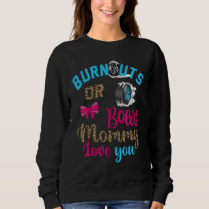 Burnouts or Bows Baby Gender Reveal Mommy Loves Yo Sweatshirt