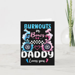 Burnouts Or Bows Daddy Love You Gender Reveal Anno Card