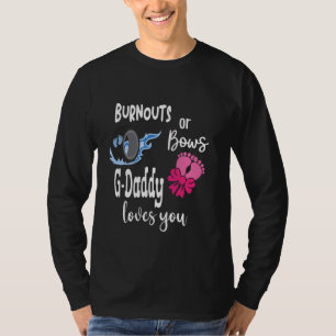Burnouts or Bows G-Daddy Loves You Special Grandpa T-Shirt