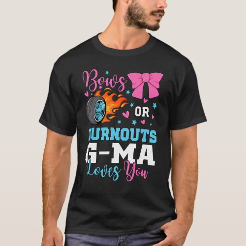 Burnouts or Bows G_ma loves you Gender Reveal part T_Shirt