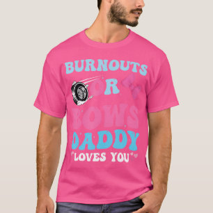 Burnouts Or Bows Gender Baby Reveal Party Announce T-Shirt