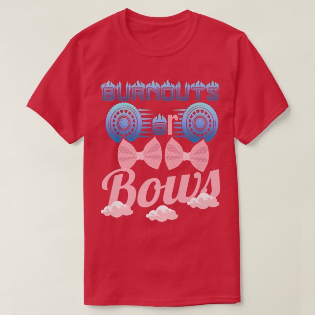 Burnouts or Bows Gender Reveal Baby Party Announce T-Shirt (Design Front)