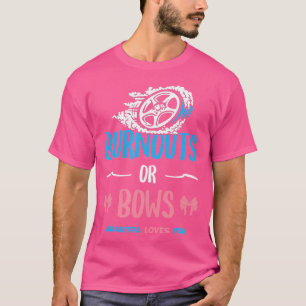 Burnouts Or Bows Gender Reveal Baby Party Grandpa T-Shirt