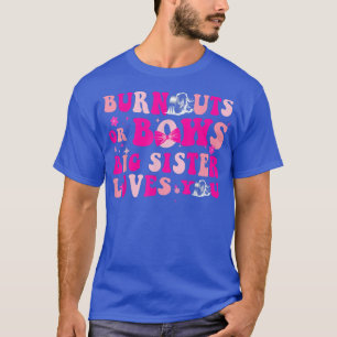 Burnouts or Bows Gender Reveal Party Announce Big  T-Shirt