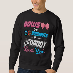 Burnouts Or Bows Gender Reveal Party Announcement Sweatshirt