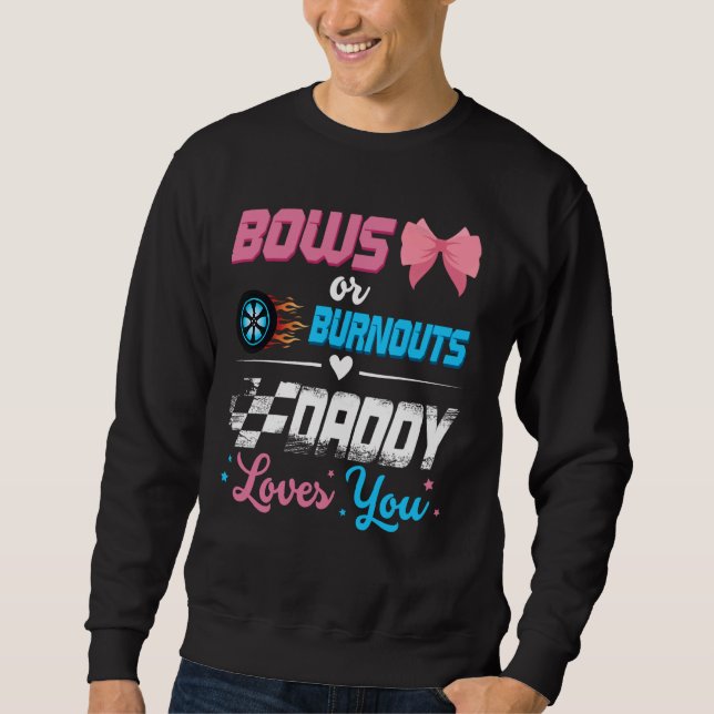 Burnouts Or Bows Gender Reveal Party Announcement  Sweatshirt (Front)