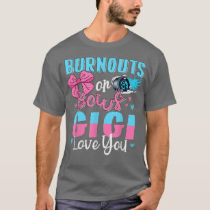 Burnouts Or Bows Gigi Loves You Gender Reveal Gran T-Shirt