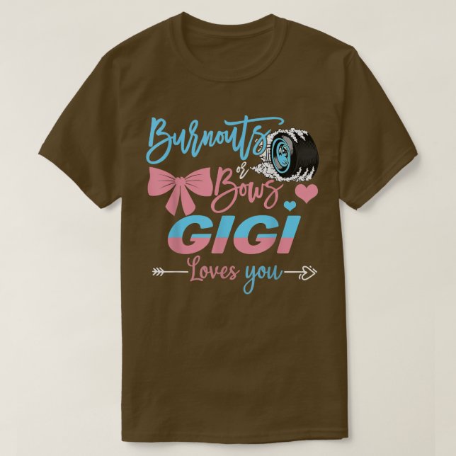 Burnouts Or Bows Gigi Loves You Gender Reveal  T-Shirt (Design Front)