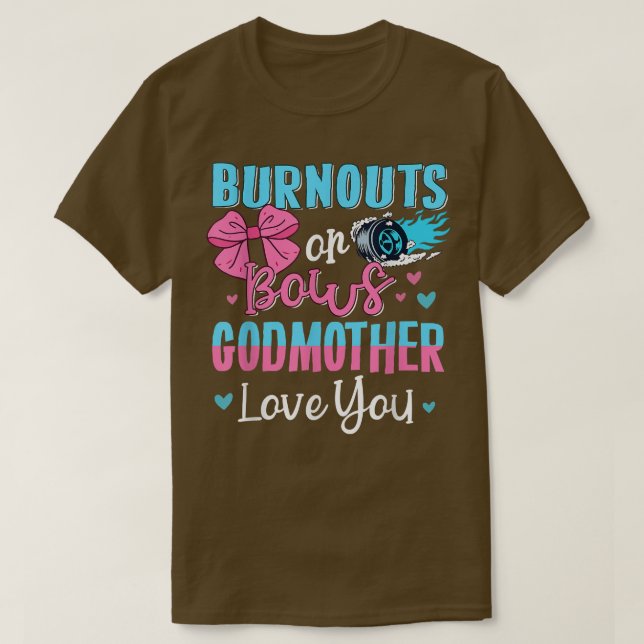 Burnouts Or Bows Godmother Loves You Gender Reveal T-Shirt (Design Front)