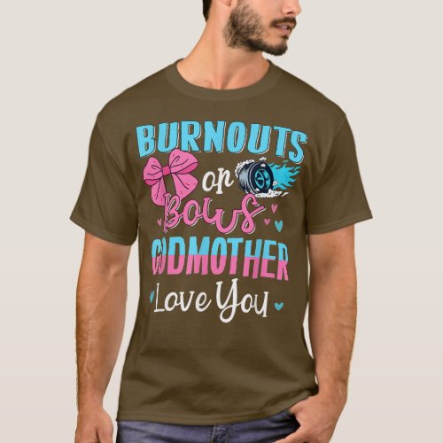 Burnouts Or Bows Godmother Loves You Gender Reveal T_Shirt