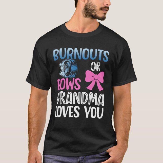 Burnouts or bows grandma gender reveal baby announ T-Shirt (Front)