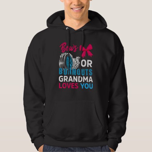 Burnouts Or Bows Grandma Loves You Gender Reveal P Hoodie
