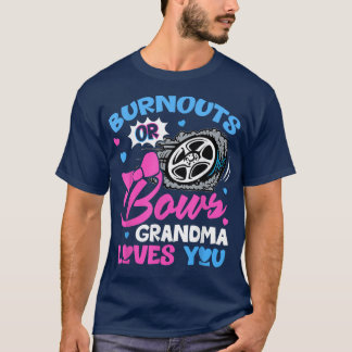 Burnouts or Bows Grandma Loves You Gender Reveal P T-Shirt
