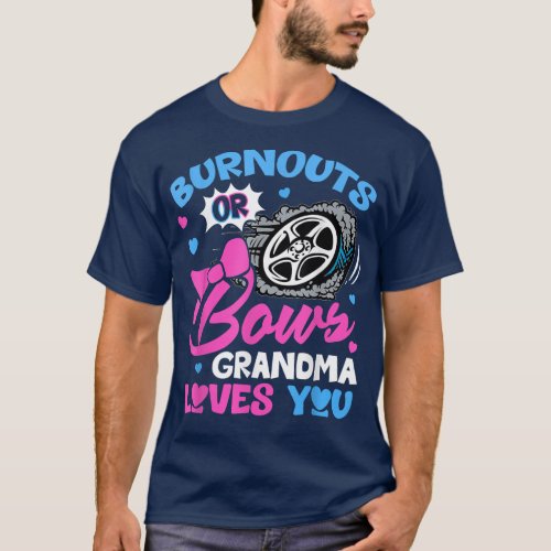 Burnouts or Bows Grandma Loves You Gender Reveal P T_Shirt
