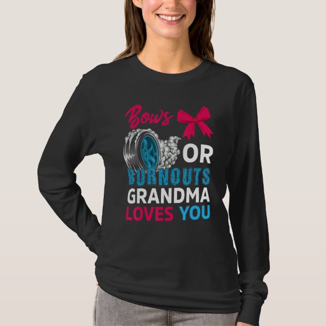 Burnouts Or Bows Grandma Loves You Gender Reveal P T-Shirt (Front)