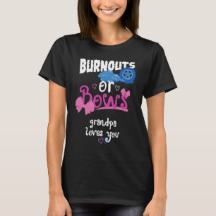 Burnouts Or Bows Grandpa Loves You 2 Gender Reveal T-Shirt