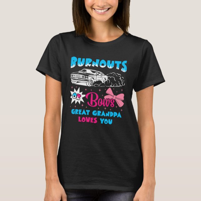 Burnouts or Bows Great Grandpa Loves Car Racing Ch T-Shirt (Front)